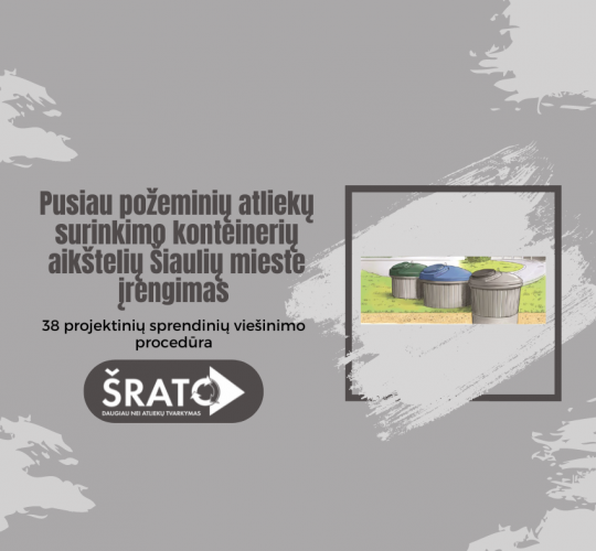 Nauji pusiau požeminių konteinerių aikštelių įrengimo sprendiniai Šiaulių mieste